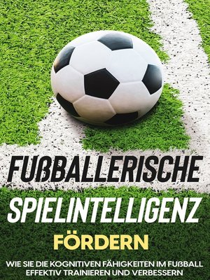 cover image of Fußballerische Spielintelligenz fördern